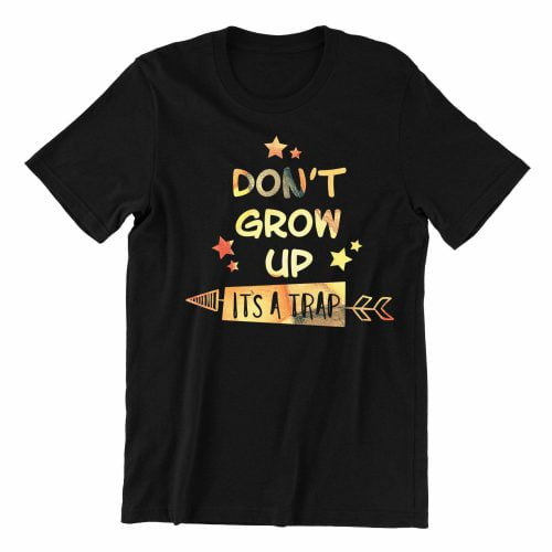 Dont grow up its a trap kaobeiking cute graphic casual wear singapore teen fun typo quote black orang font streetwear teeshirt