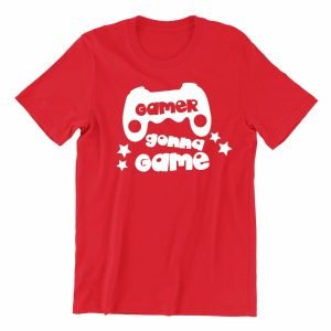 Gamers gonna game kaobeiking cute graphic casual wear singapore teen fun quote red streetwear teeshirt