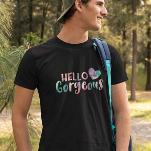 Hello gorgeous kaobeiking cute graphic casual wear singapore teen fun typo quote streetwear teeshirt