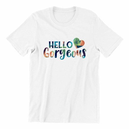 Hello gorgeous kaobeiking cute graphic casual wear singapore teen fun typo quote white color streetwear teeshirt