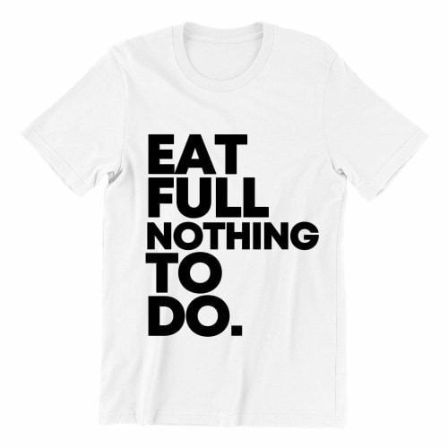 eat-full-nothing-to-do-white-short-sleeve-mens-teeshrt-singapore-funny-hokkien-vinyl-streetwear-apparel-designer